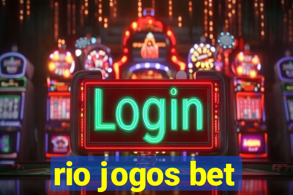 rio jogos bet